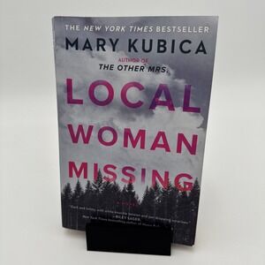 Local Woman Missing : A Novel by‎ Mary Kubica (2021, Trade Paperback)
